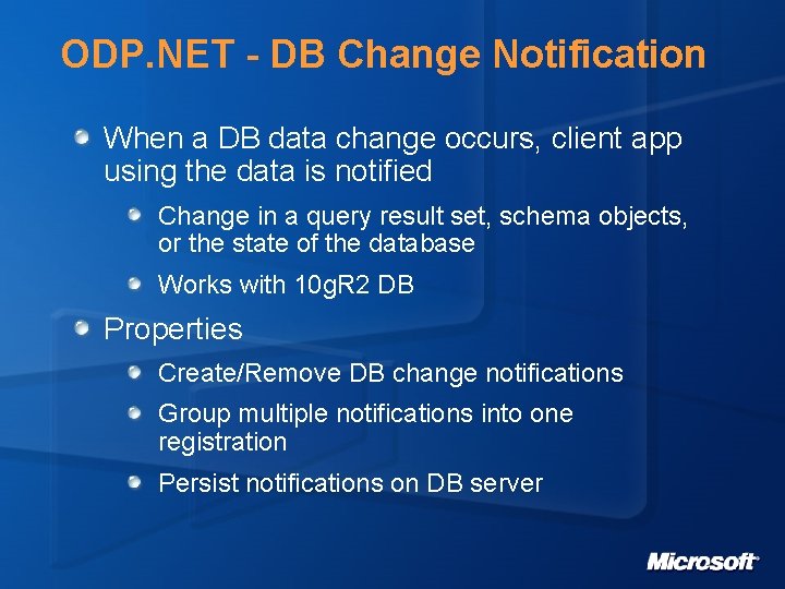 ODP. NET - DB Change Notification When a DB data change occurs, client app