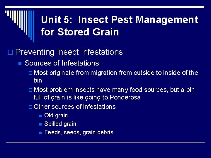 Unit 5: Insect Pest Management for Stored Grain o Preventing Insect Infestations n Sources