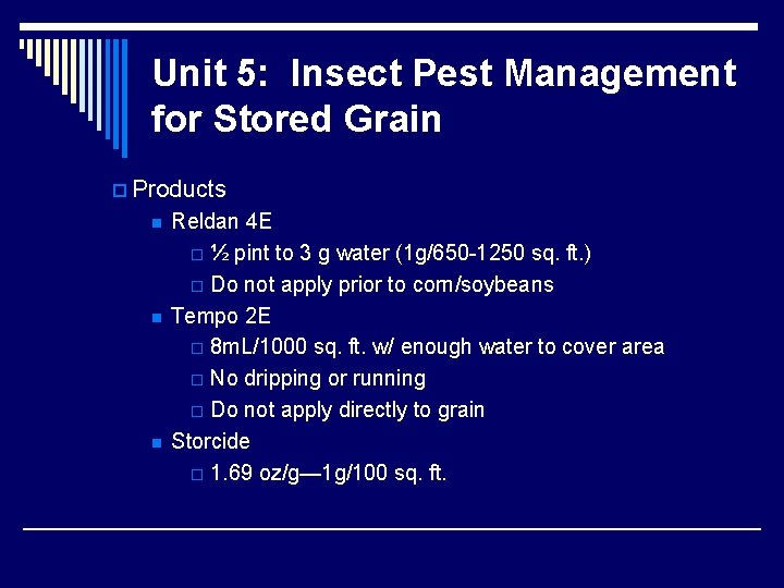 Unit 5: Insect Pest Management for Stored Grain p Products n n n Reldan
