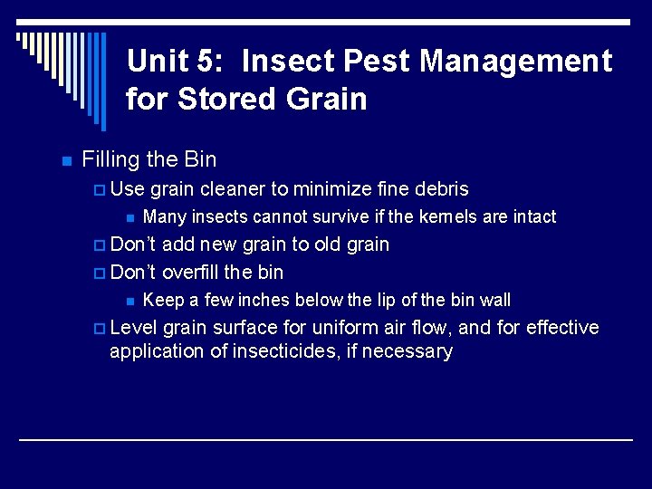 Unit 5: Insect Pest Management for Stored Grain n Filling the Bin p Use