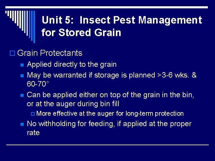 Unit 5: Insect Pest Management for Stored Grain o Grain Protectants n n n