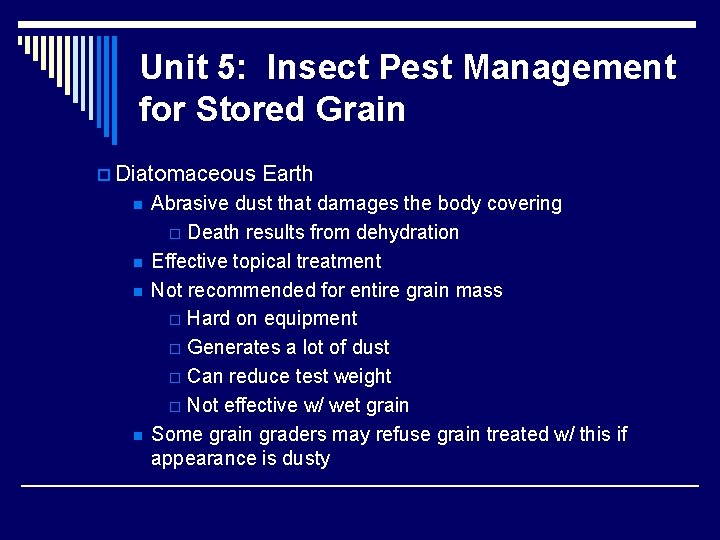 Unit 5: Insect Pest Management for Stored Grain p Diatomaceous n n Earth Abrasive