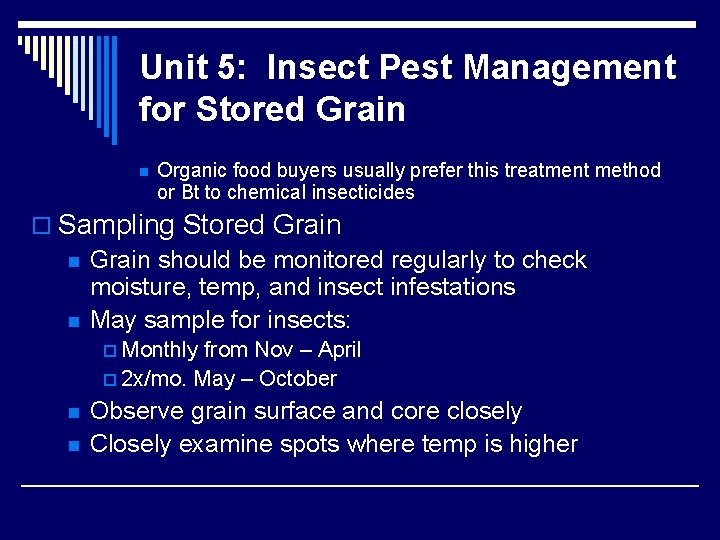 Unit 5: Insect Pest Management for Stored Grain n Organic food buyers usually prefer