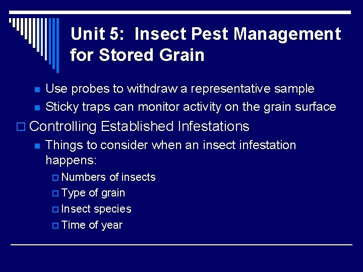Unit 5: Insect Pest Management for Stored Grain n n Use probes to withdraw
