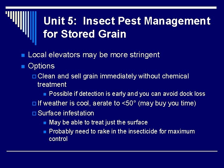 Unit 5: Insect Pest Management for Stored Grain n n Local elevators may be