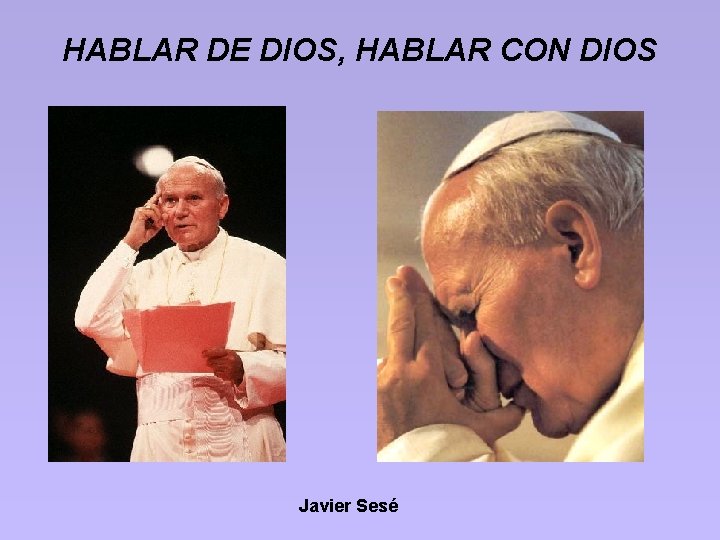 HABLAR DE DIOS, HABLAR CON DIOS Javier Sesé 