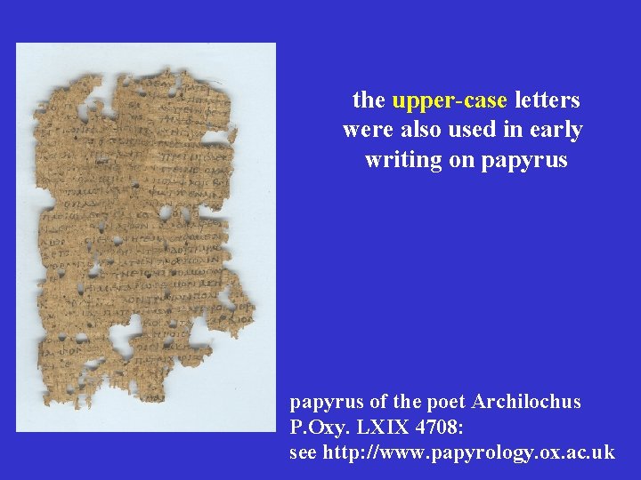 An inscription in the upper-case. Greek letters Classical were also used in early writing An inscription in the upper-case. Greek letters Classical were also used in early writing