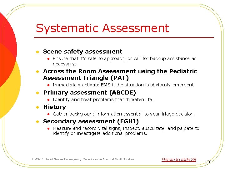 Systematic Assessment l Scene safety assessment l l Across the Room Assessment using the