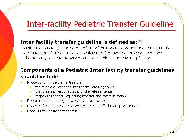 Inter-facility Pediatric Transfer Guideline Inter-facility transfer guideline is defined as: 12 hospital-to-hospital (including out