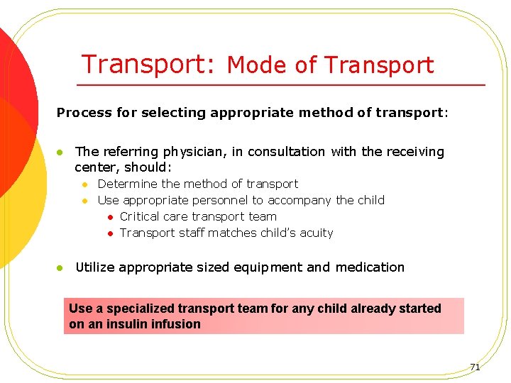 Transport: Mode of Transport Process for selecting appropriate method of transport: l The referring