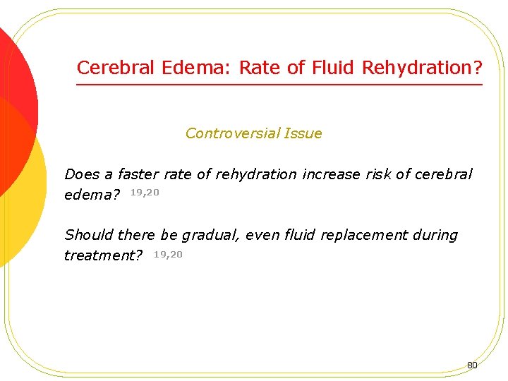 Cerebral Edema: Rate of Fluid Rehydration? Controversial Issue Does a faster rate of rehydration