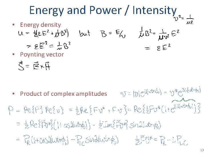 Energy and Power / Intensity • Energy density • Poynting vector • Product of