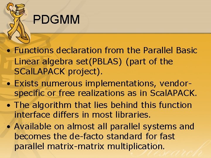 PDGMM • Functions declaration from the Parallel Basic Linear algebra set(PBLAS) (part of the PDGMM • Functions declaration from the Parallel Basic Linear algebra set(PBLAS) (part of the