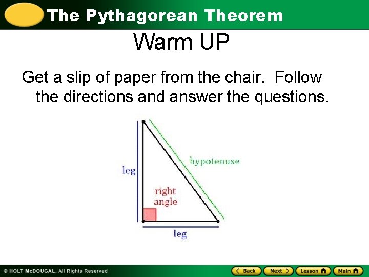 The Pythagorean Theorem Warm UP Get a slip of paper from the chair. Follow