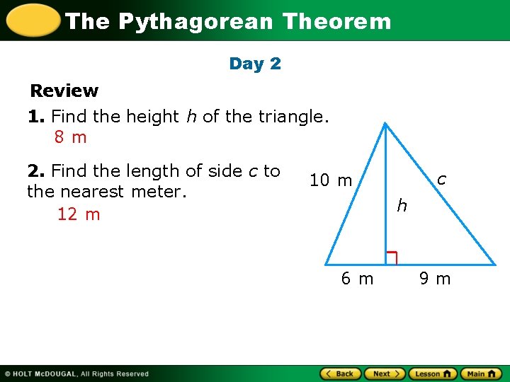 The Pythagorean Theorem Day 2 Review 1. Find the height h of the triangle.