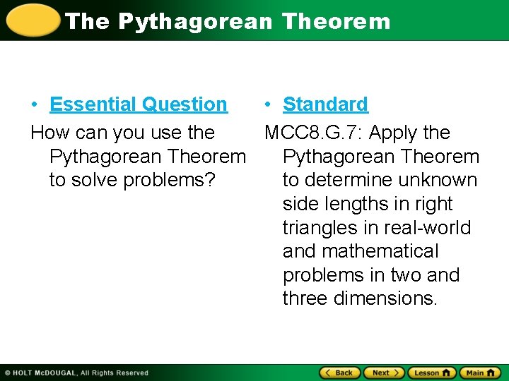 The Pythagorean Theorem • Essential Question • Standard How can you use the MCC