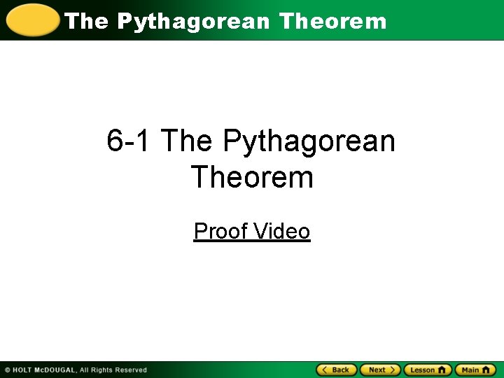 The Pythagorean Theorem 6 -1 The Pythagorean Theorem Proof Video 