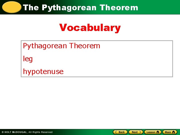 The Pythagorean Theorem Vocabulary Pythagorean Theorem leg hypotenuse 