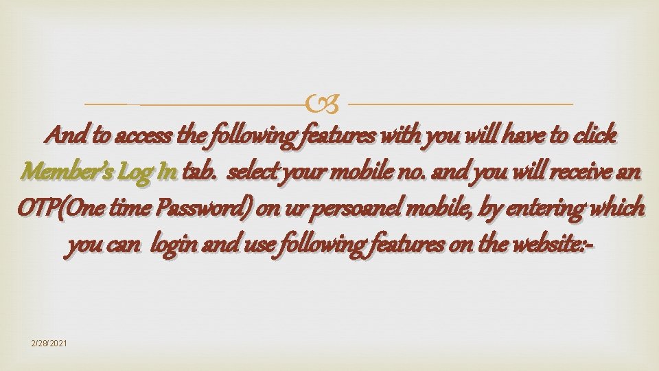 And to access the following features with you will have to click Member’s And to access the following features with you will have to click Member’s