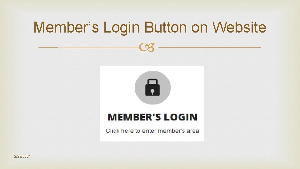Member’s Login Button on Website 2/28/2021 Member’s Login Button on Website 2/28/2021