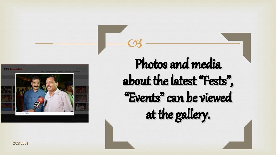 Photos and media about the latest “Fests”, “Events” can be viewed at the Photos and media about the latest “Fests”, “Events” can be viewed at the