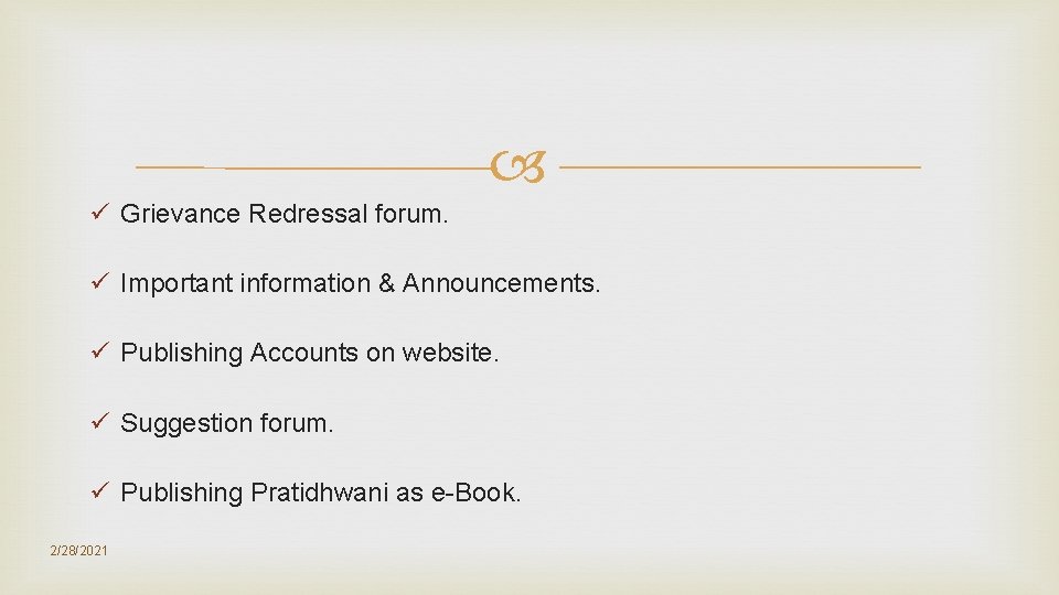 ü Grievance Redressal forum. ü Important information & Announcements. ü Publishing Accounts on ü Grievance Redressal forum. ü Important information & Announcements. ü Publishing Accounts on