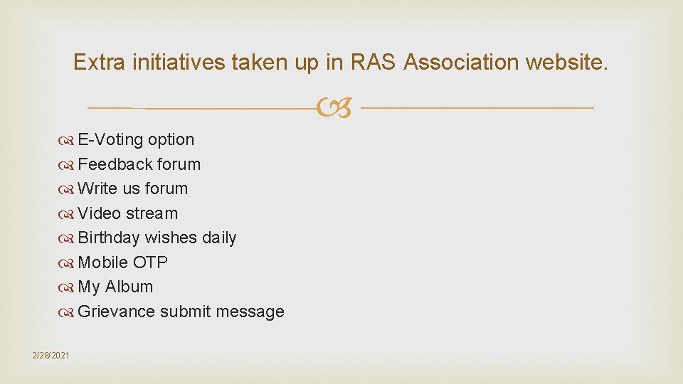Extra initiatives taken up in RAS Association website. E-Voting option Feedback forum Write us Extra initiatives taken up in RAS Association website. E-Voting option Feedback forum Write us