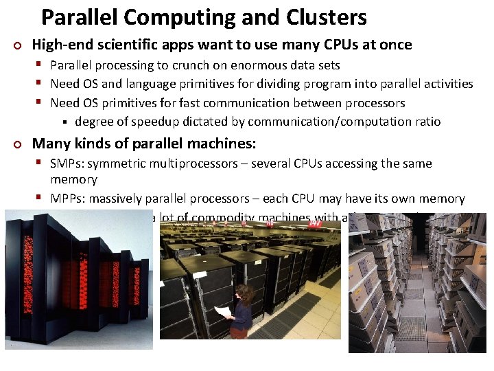 Parallel Computing and Clusters ¢ Carnegie Mellon High-end scientific apps want to use many