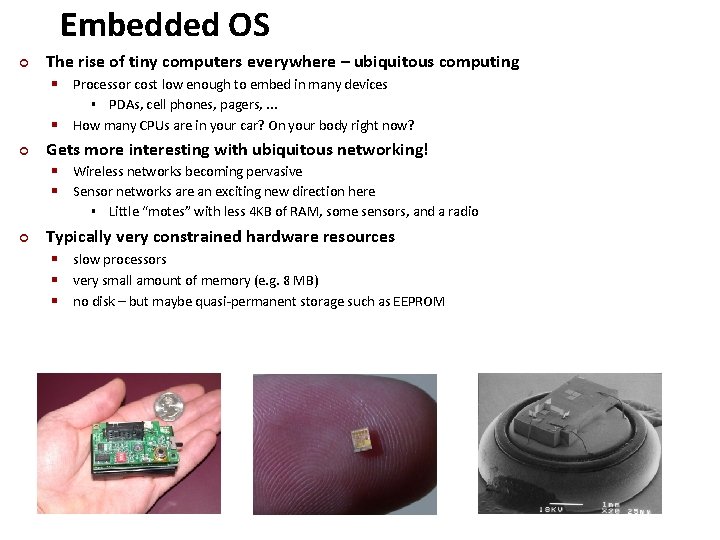 Embedded OS ¢ The rise of tiny computers everywhere – ubiquitous computing § Processor
