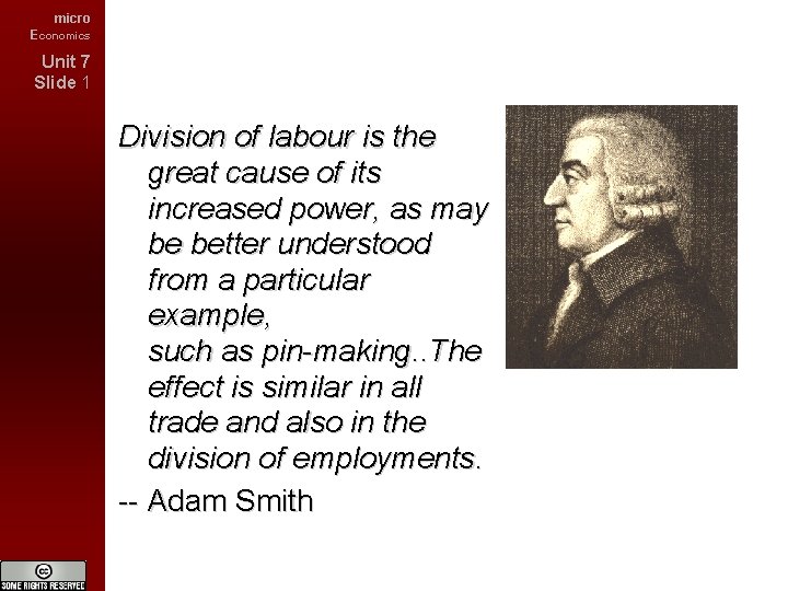 micro Economics Unit 7 Slide 1 Division of labour is the great cause of