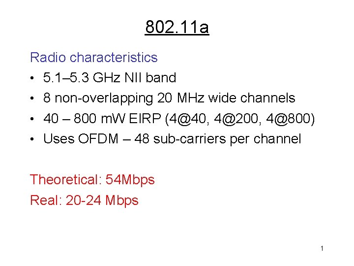 802. 11 a Radio characteristics • 5. 1– 5. 3 GHz NII band •