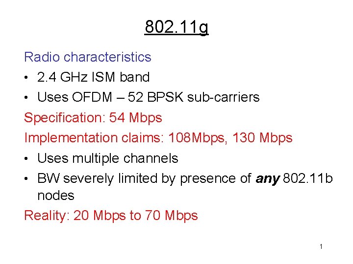 802. 11 g Radio characteristics • 2. 4 GHz ISM band • Uses OFDM