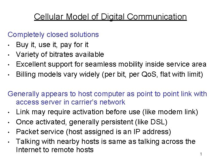 Cellular Model of Digital Communication Completely closed solutions • Buy it, use it, pay