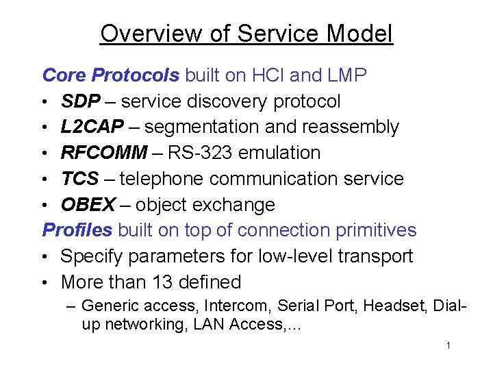 Overview of Service Model Core Protocols built on HCI and LMP • SDP –
