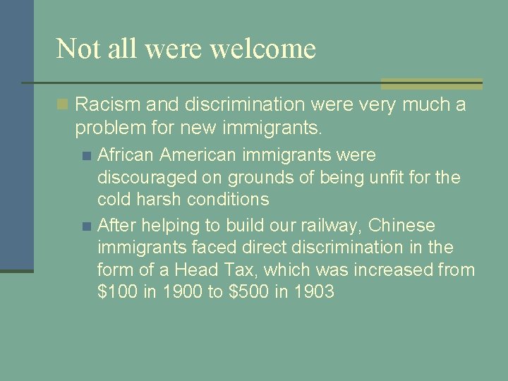 Not all were welcome n Racism and discrimination were very much a problem for