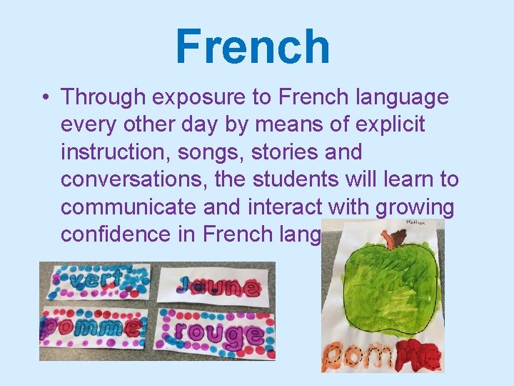 French • Through exposure to French language every other day by means of explicit