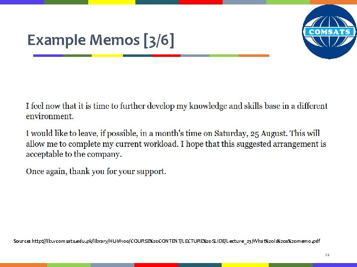 Example Memos [3/6] Source: http: //lib. vcomsats. edu. pk/library/HUM 100/COURSE%20 CONTENT/LECTURE%20 SLIDE/Lecture_23/What%20 is%20 a%20