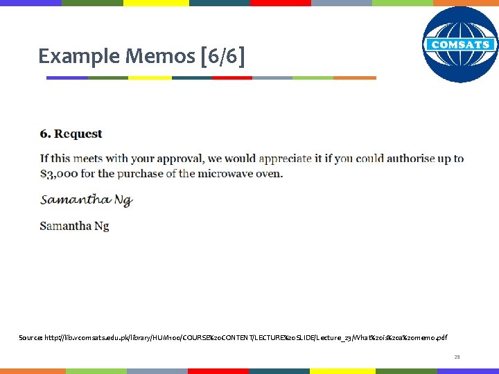 Example Memos [6/6] Source: http: //lib. vcomsats. edu. pk/library/HUM 100/COURSE%20 CONTENT/LECTURE%20 SLIDE/Lecture_23/What%20 is%20 a%20