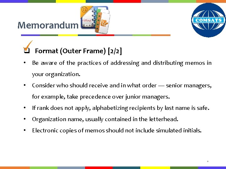 Memorandum q Format (Outer Frame) [2/2] • Be aware of the practices of addressing