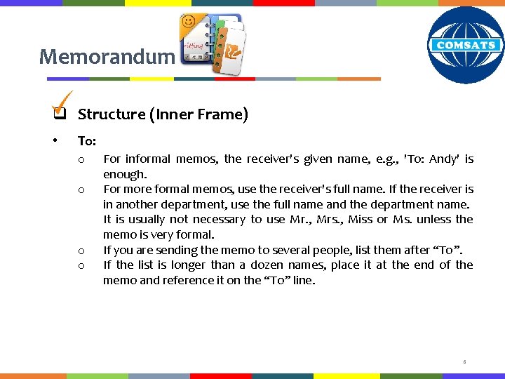 Memorandum q Structure (Inner Frame) • To: o o For informal memos, the receiver's