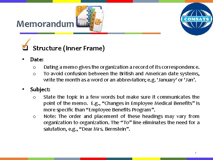 Memorandum q Structure (Inner Frame) • Date: o o Dating a memo gives the