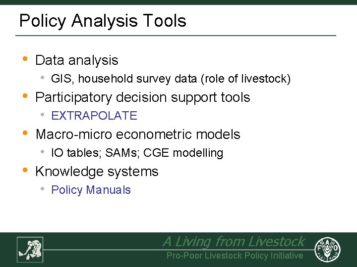 Policy Analysis Tools • Data analysis • • Participatory decision support tools • •