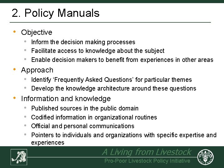 2. Policy Manuals • Objective • • Approach • • • Inform the decision