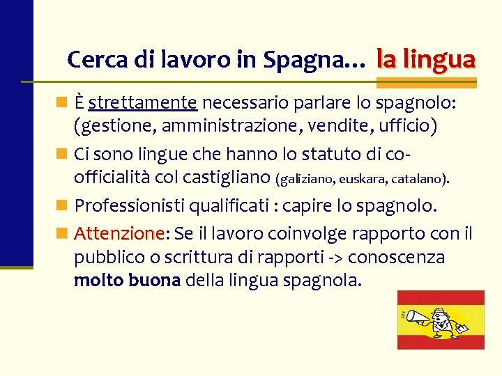 Cerca di lavoro in Spagna… la lingua n È strettamente necessario parlare lo spagnolo: