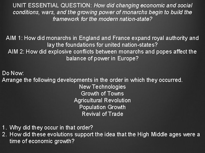 UNIT ESSENTIAL QUESTION: How did changing economic and social conditions, wars, and the growing