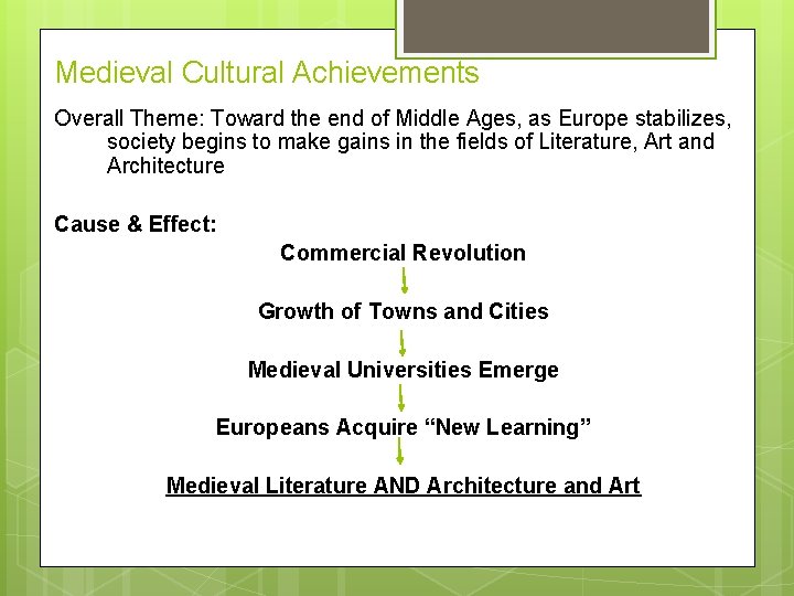 Medieval Cultural Achievements Overall Theme: Toward the end of Middle Ages, as Europe stabilizes,