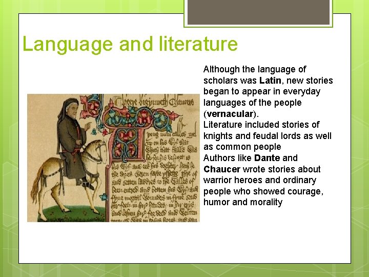 Language and literature Although the language of scholars was Latin, new stories began to