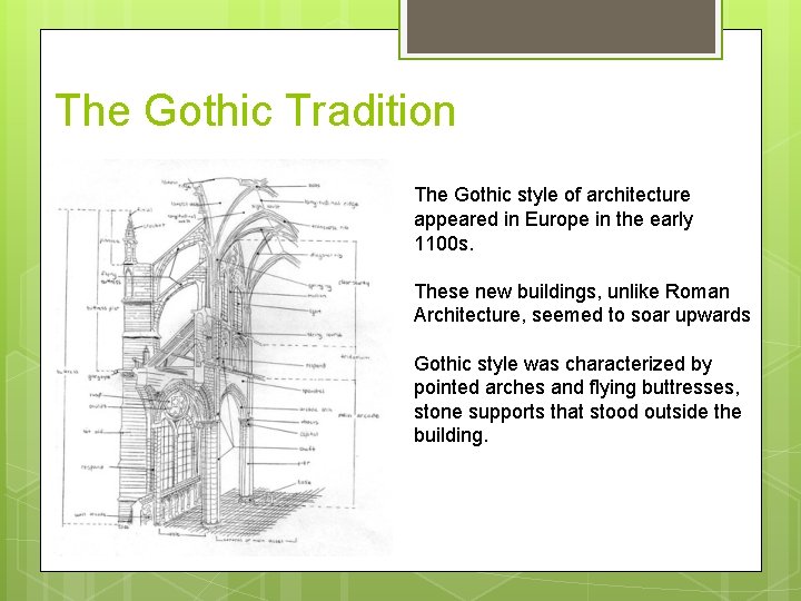 The Gothic Tradition The Gothic style of architecture appeared in Europe in the early