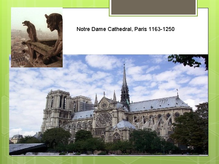 Notre Dame Cathedral, Paris 1163 -1250 