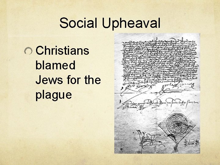 Social Upheaval Christians blamed Jews for the plague 